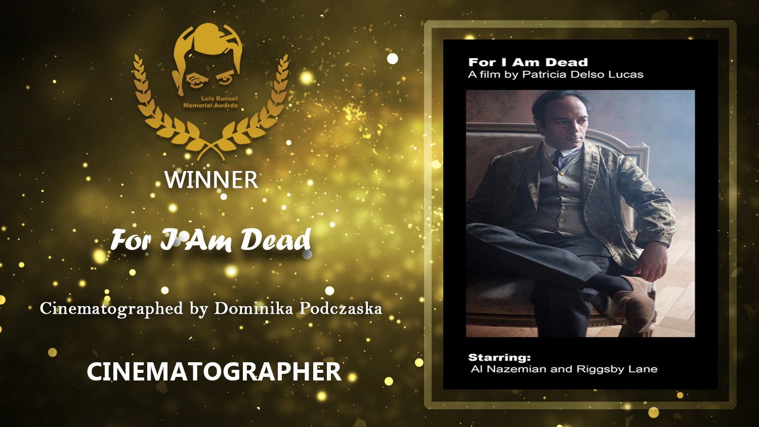 For I Am Dead Cinematographer